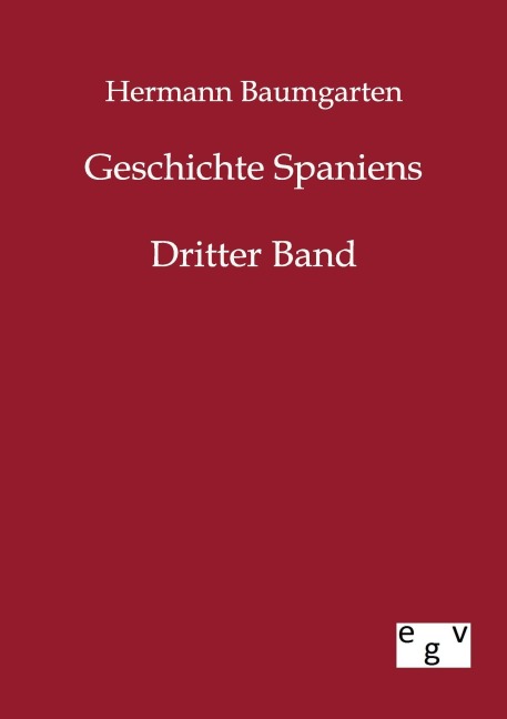 Geschichte Spaniens - Hermann Baumgarten