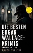 Cover-Bild zum Titel 'Die besten Edgar Wallace-Krimis (Kommentiert)' von 'Edgar Wallace'