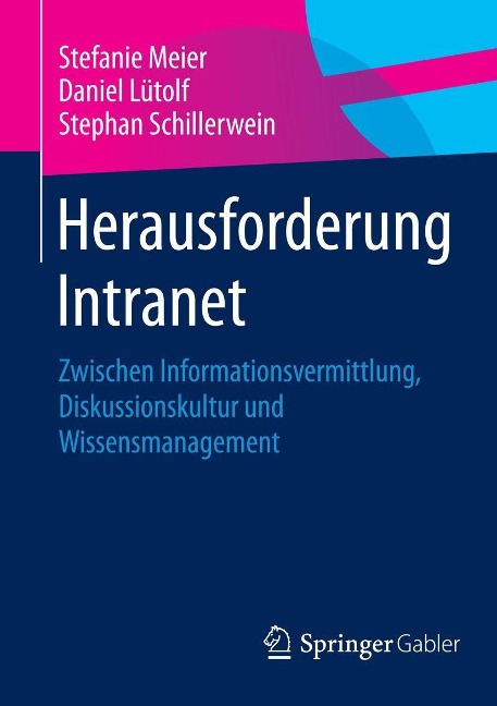 Herausforderung Intranet - Stefanie Meier, Daniel Lütolf, Stephan Schillerwein