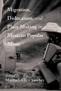 Cover-Bild zum Titel 'Migration, Dislocation, and Place Making in Mexican Popular Music' von ''