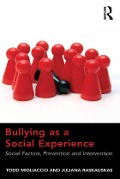 Cover-Bild zum Titel 'Bullying as a Social Experience' von 'Todd Migliaccio, Juliana Raskauskas'