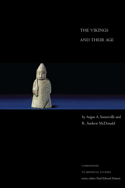 The Vikings and Their Age - Angus A. Somerville, R. Andrew McDonald
