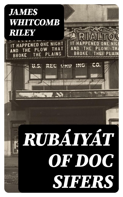 Rubáiyát of Doc Sifers - James Whitcomb Riley