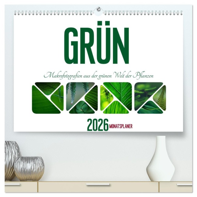Grün Makrofotografien aus der grünen Welt der Pflanzen als Monatsplaner (hochwertiger Premium Wandkalender 2026 DIN A2 quer), Kunstdruck in Hochglanz - Kirsten d'Angelo - soulimages