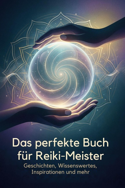 Das perfekte Buch für Reiki-Meister - Henry Koch
