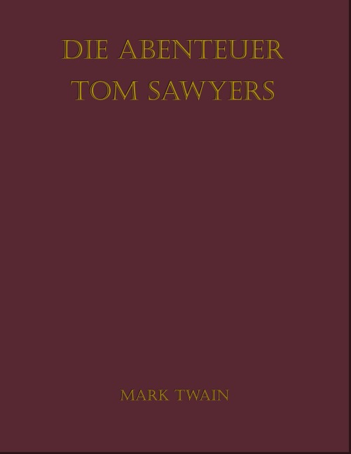 Die Abenteuer Tom Sawyers - Mark Twain