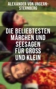 Cover-Bild zum Titel 'Die beliebtesten Märchen und Seesagen für Groß und Klein' von 'Alexander Von Ungern-Sternberg'
