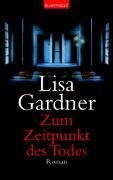 Zum Zeitpunkt des Todes - Lisa Gardner