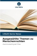 Cover-Bild zum Titel 'Ausgewählte Themen zu Menschenrechten' von 'Lilibeth Garcia Henao'