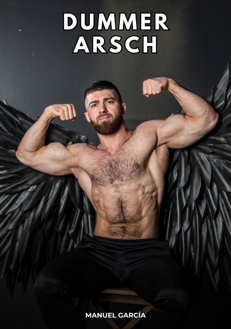 Dummer Arsch - Manuel García