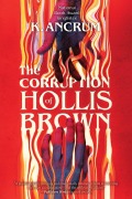 Cover-Bild zum Titel 'The Corruption of Hollis Brown' von 'K. Ancrum'