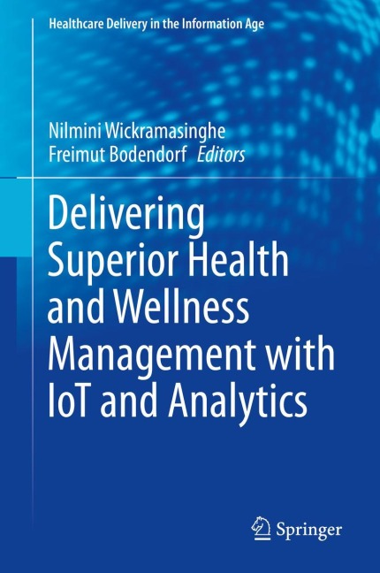 Delivering Superior Health and Wellness Management with IoT and Analytics -  Delivering Superior Health and Wellness Management with IoT and Analytics -