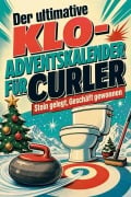 Cover-Bild zum Titel 'Der ultimative Klo-Adventskalender für Curler' von 'Leon Bauer'