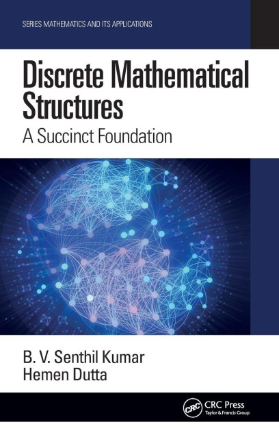 Discrete Mathematical Structures - B. V. Senthil Kumar, Hemen Dutta