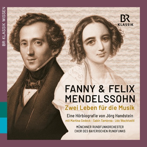 Fanny & Felix Mendelssohn: Zwei Leben für d.Musik - Gedeck/Tambrea/Wachtveitl