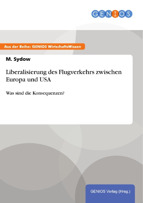 Liberalisierung des Flugverkehrs zwischen Europa und USA - M. Sydow