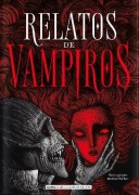 Cover-Bild zum Titel 'Relatos de Vampiros' von 'Alejandro Dumas, Alexéi Tolstói, Edgar Allan Poe, Bram Stoker'