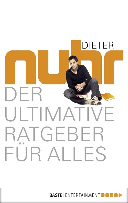 Der ultimative Ratgeber für alles - Dieter Nuhr, Dieter Nuhr