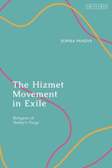The Hizmet Movement in Exile - Sophia Pandya
