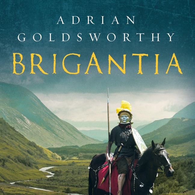 Brigantia - Adrian Goldsworthy