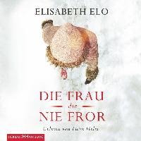 Die Frau, die nie fror - Elisabeth Elo