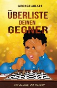 Cover-Bild zum Titel 'Überliste deinen Gegner' von 'George Milare'