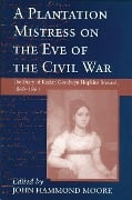 Plantation Mistress on the Eve on the Civil War - 