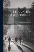 Cover-Bild zum Titel 'L'éducation Carolingienne: Le Manuel De Dhuoda (843)' von 'Dhuoda'