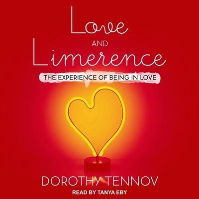 Love and Limerence: The Experience of Being in Love - Dorothy Tennov