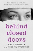 Behind Closed Doors - Sue Smethurst, Katherine X.