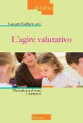 Cover-Bild zum Titel 'L' agire valutativo. Manuale per docenti e formatori' von ''