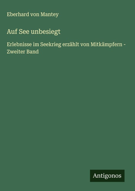 Auf See unbesiegt - Eberhard Von Mantey