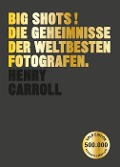 Cover-Bild zum Titel 'BIG SHOTS! Gold Edition' von 'Henry Carroll'