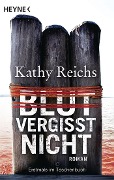 Cover-Bild zum Titel 'Blut vergisst nicht' von 'Kathy Reichs'