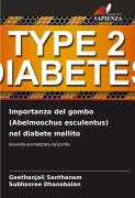 Cover-Bild zum Titel 'Importanza del gombo (Abelmoschus esculentus) nel diabete mellito' von 'Geethanjali Santhanam, Subhasree Dhanabalan'