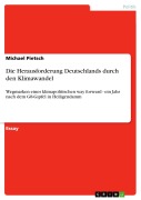 Cover-Bild zum Titel 'Die Herausforderung Deutschlands durch den Klimawandel' von 'Michael Pietsch'
