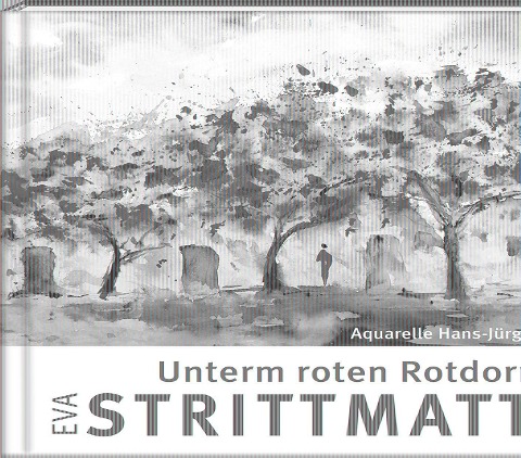 Unterm roten Rotdorndach - Eva Strittmatter
