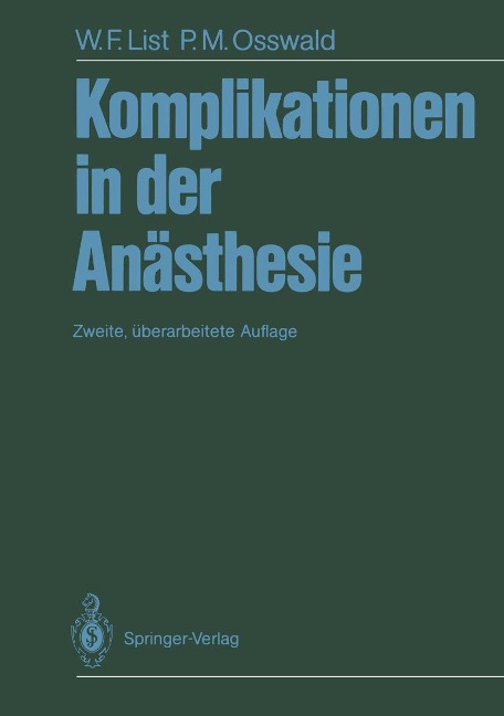 Komplikationen in der Anästhesie - Werner F. List, Peter M. Osswald