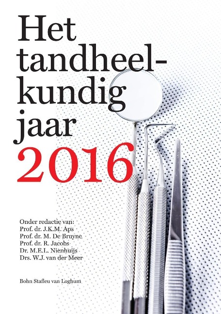 Het tandheelkundig jaar 2016 - E. C. Kruijt Spanjer, M. L. Laine, D. Niesten, K. H. Phoa, C. Politis