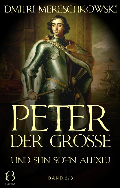 Peter der Große (und sein Sohn Alexej). Band 2 - Dmitri Mereschkowski