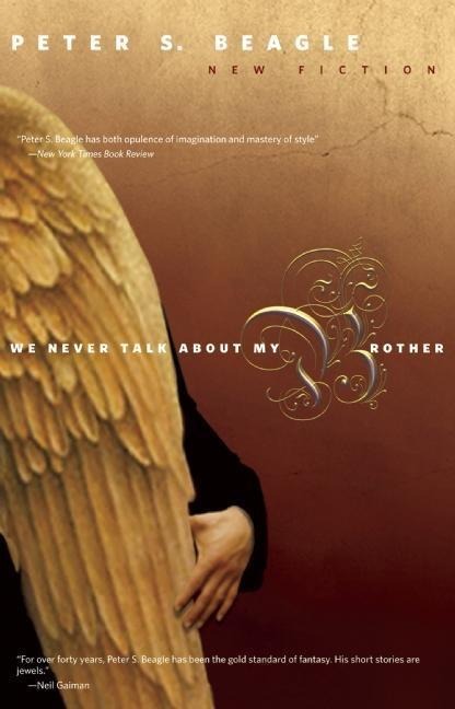 We Never Talk about My Brother - Peter S Beagle