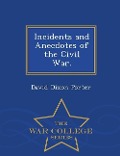 Cover-Bild zum Titel 'Incidents and Anecdotes of the Civil War. - War College Series' von 'David D. Porter'