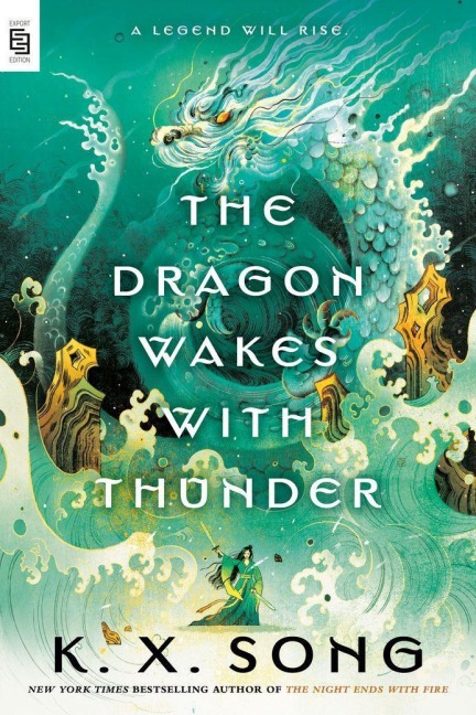 The Dragon Wakes with Thunder - K. X. Song
