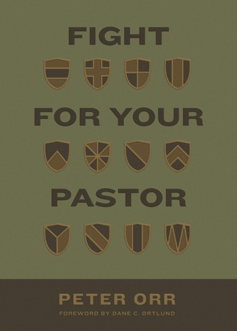 Fight for Your Pastor - Peter Orr