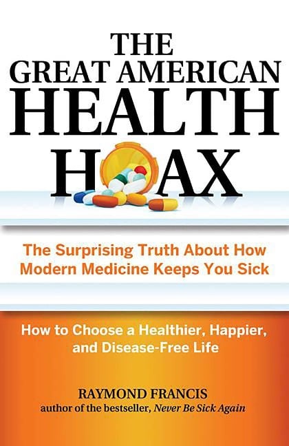 The Great American Health Hoax - Raymond Francis