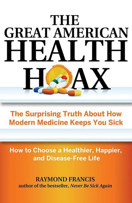 The Great American Health Hoax - Raymond Francis