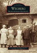 Cover-Bild zum Titel 'Wegberg' von 'Dietmar Schmitz, Klaus Bürger, Rita Körner'