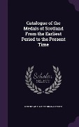 Cover-Bild zum Titel 'Catalogue of the Medals of Scotland From the Earliest Period to the Present Time' von 'Robert William Cochran-Patrick'
