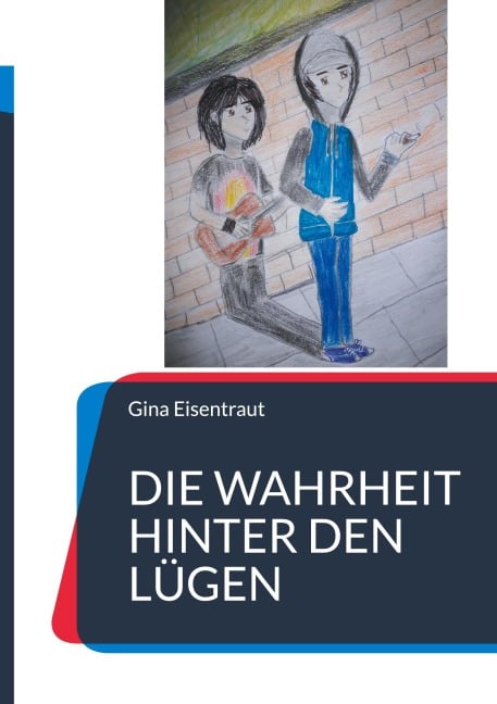 Die Wahrheit hinter den Lügen - Gina Eisentraut