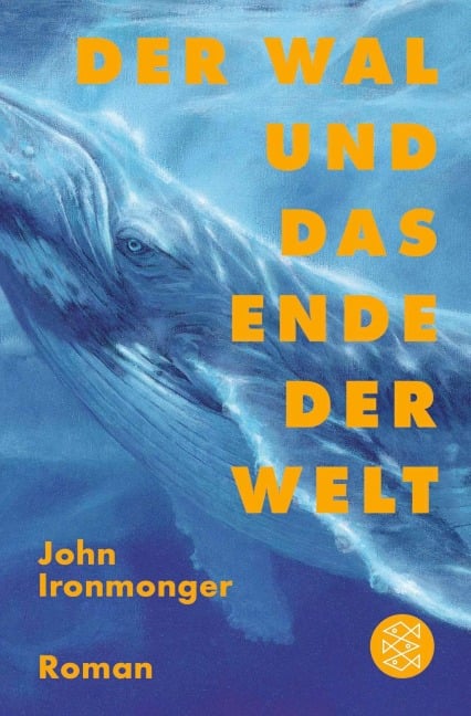Der Wal und das Ende der Welt - John Ironmonger